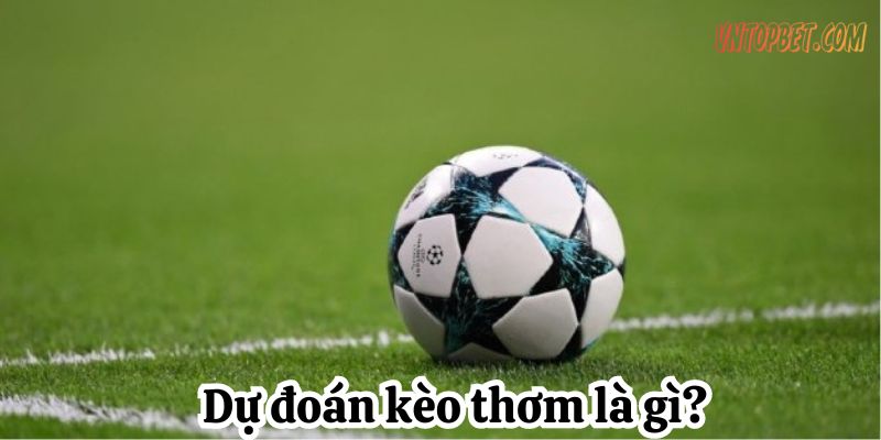 nhan-dinh-keo-thom