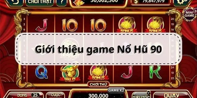 Review Trang Game Nổ Hũ 90 Mới Nhất Hiện Nay