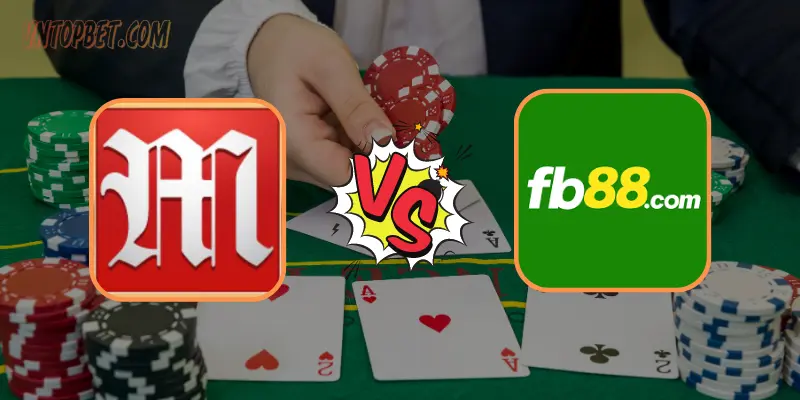 So sánh chơi Baccarat M88 và FB88: Nhà cái nào tốt hơn?
