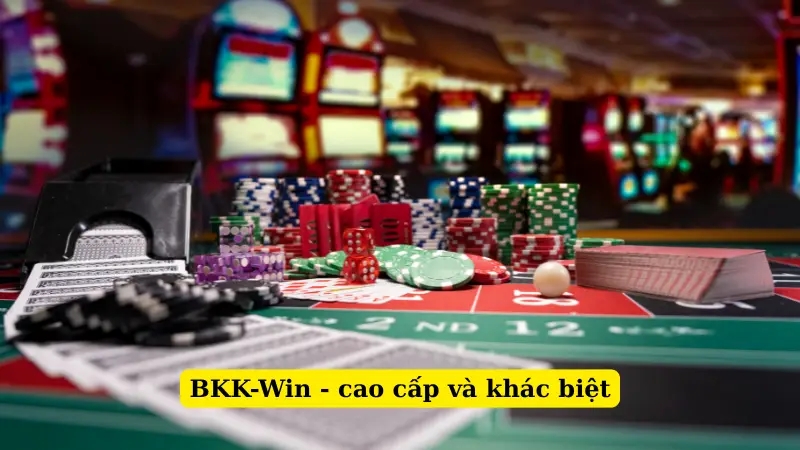BKK-Win - cao cấp và khác biệt
